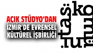 Açık Stüdyo’dan İzmir’de evrensel Kültürel işbirliği