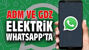 ADM ve GDZ Elektrik WhatsApp’ta