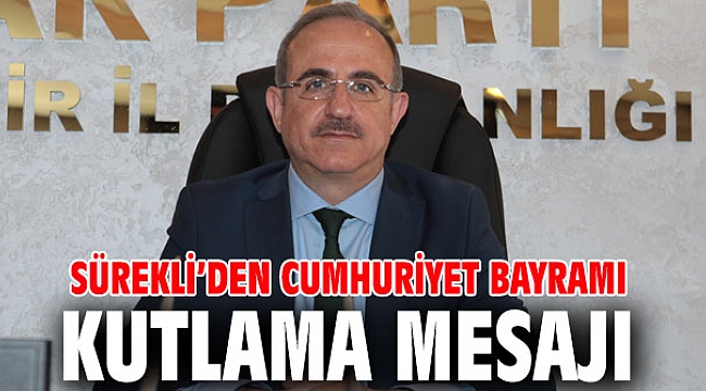 AK Partili Sürekli’den Cumhuriyet Bayramı kutlama mesajı