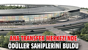 Ana Transfer Merkezi'nde ödüller sahiplerini buldu