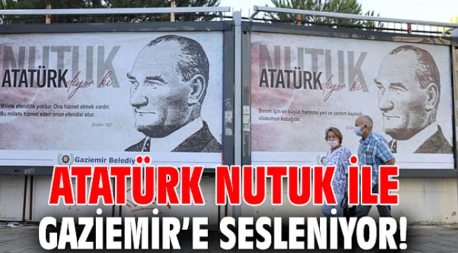 Atatürk Nutuk ile Gaziemir’e sesleniyor!