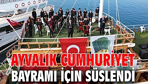 Ayvalık Cumhuriyet Bayramı için süslendi