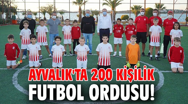 Ayvalık'ta 200 kişilik Futbol ordusu!