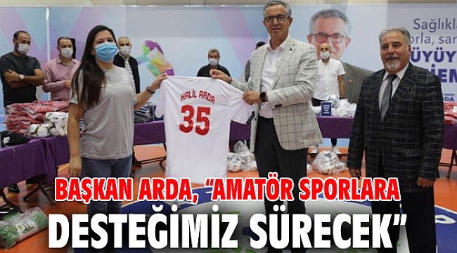 Başkan Arda, “Amatör sporlara desteğimiz sürecek”