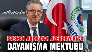Başkan Arda’dan Azerbaycan’a dayanışma mektubu