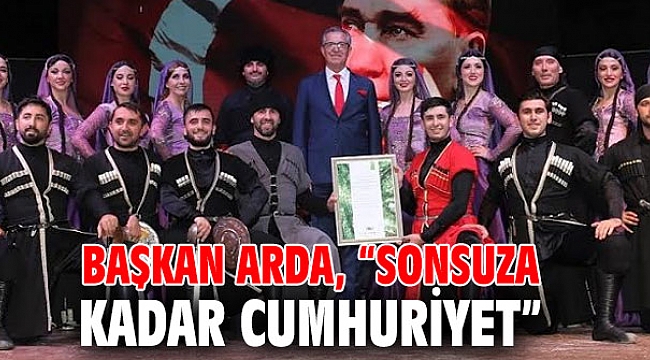 Başkan Arda, “Sonsuza kadar Cumhuriyet”