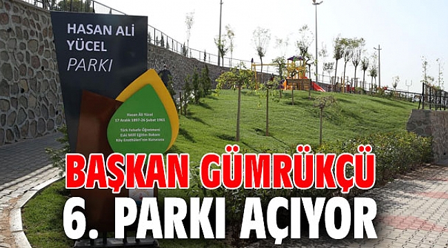Başkan Gümrükçü 6. Parkı Açıyor