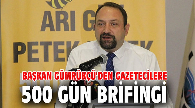 Başkan Gümrükçü'den Gazetecilere 500 Gün Brifingi