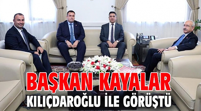 Başkan Kayalar Kılıçdaroğlu İle Görüştü