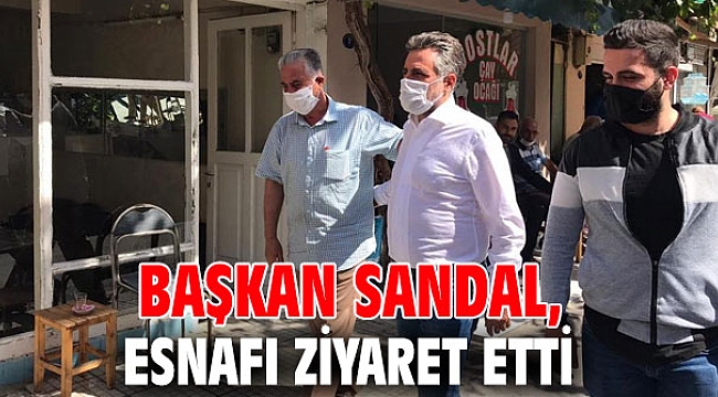 Başkan Sandal, esnafı ziyaret etti