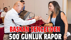 BAŞKAN SENGEL’DEN 500 GÜNLÜK RAPOR 