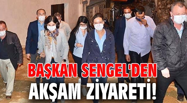 Başkan Sengel'den akşam ziyareti!