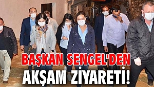 Başkan Sengel'den akşam ziyareti!
