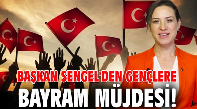 Başkan Sengel'den gençlere bayram müjdesi!