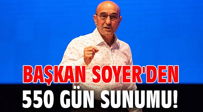 Başkan Soyer'den 550 gün sunumu!