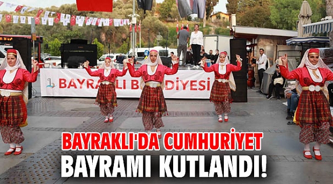 Bayraklı'da 'Cumhuriyet Bayramı' kutlandı!
