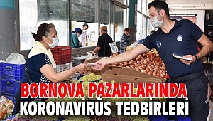 Bornova pazarlarında koronavirüs tedbirleri