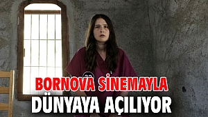 Bornova sinemayla dünyaya açılıyor