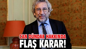Can Dündar hakkında flaş karar!