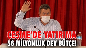 Çeşme’de yatırıma 56 milyonluk dev bütçe!
