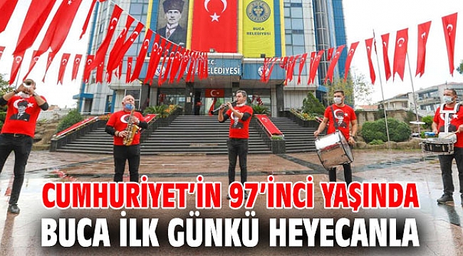 Cumhuriyet’in 97’inci yaşında Buca ilk günkü heyecanla