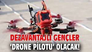 Dezavantajlı gençler ‘drone pilotu’ olacak!