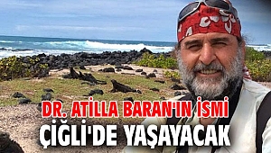 Dr. Atilla Baran'ın İsmi Çiğli'de Yaşayacak