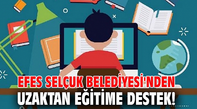 Efes Selçuk Belediyesi'nden uzaktan eğitime destek!