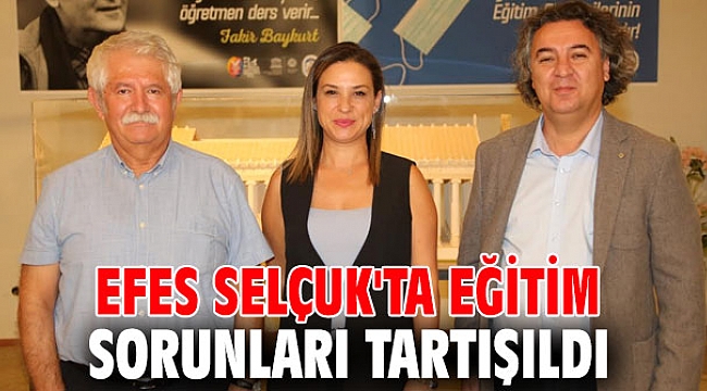 Efes Selçuk'ta eğitim sorunları tartışıldı