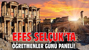 Efes Selçuk’ta Öğretmenler Günü paneli!