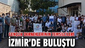 Gençlik derneklerinin temsilcileri İzmir’de bir araya geldi!