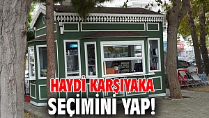 Haydi Karşıyaka Seçimini Yap!