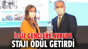 İşsiz Gençlere Avrupa Stajı ödül getirdi
