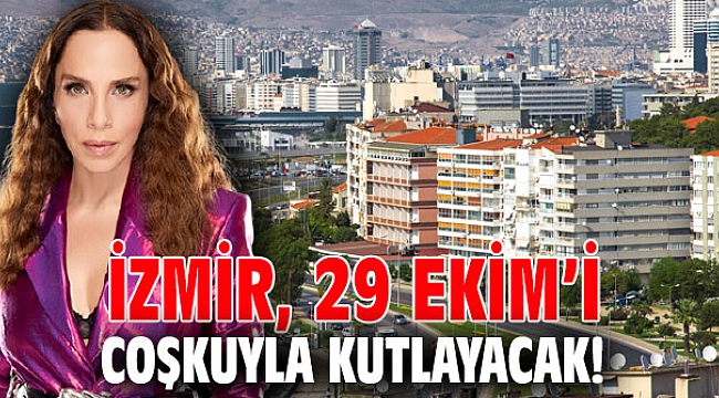 İzmir, 29 Ekim’i coşkuyla kutlayacak!