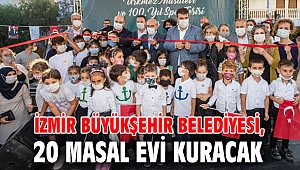 İzmir Büyükşehir Belediyesi, 20 Masal Evi kuracak