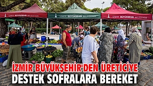 İzmir Büyükşehir'den üreticiye destek sofralara bereket