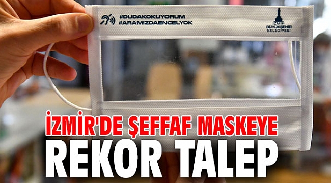İzmir'de şeffaf maskeye rekor talep
