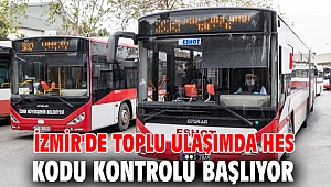 İzmir'de toplu ulaşımda HES Kodu kontrolü başlıyor