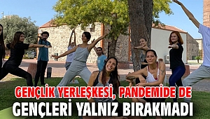 İzmir'deki Gençlik Yerleşkesi, pandemide de gençleri yalnız bırakmadı