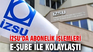 İZSU'da abonelik işlemleri artık daha kolay