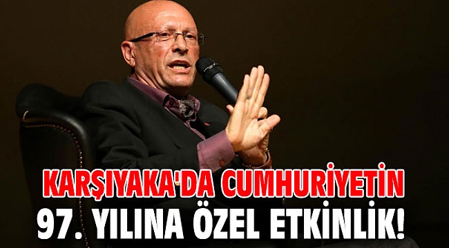 Karşıyaka'da Cumhuriyetin 97. yılına özel etkinlik!