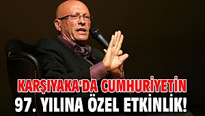 Karşıyaka'da Cumhuriyetin 97. yılına özel etkinlik!