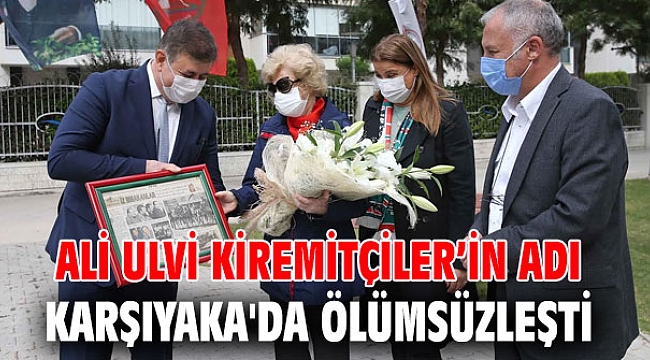 Karşıyaka’da Efsane Başkan Ali Ulvi Kiremitçiler’in adı ölümsüzleşti