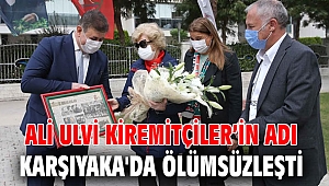 Karşıyaka’da Efsane Başkan Ali Ulvi Kiremitçiler’in adı ölümsüzleşti