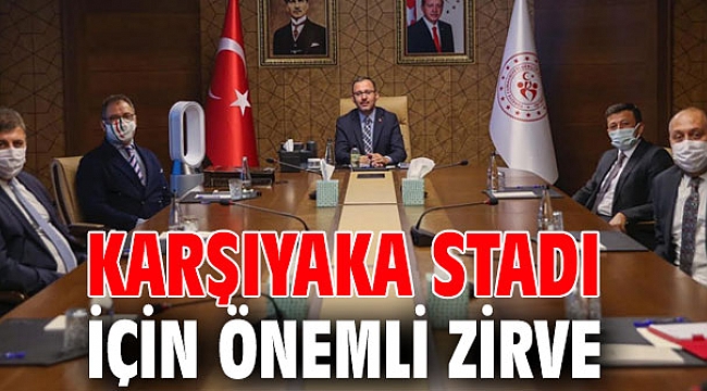 Karşıyaka Stadı için önemli zirve