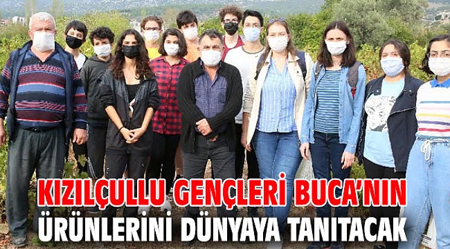 Kızılçullu gençleri Buca’nın ürünlerini dünyaya tanıtacak