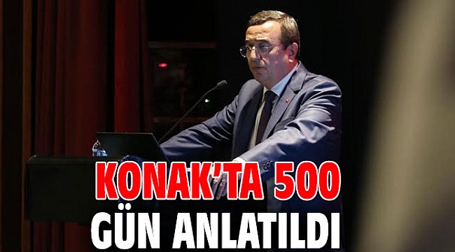 Konak’ta 500 gün anlatıldı