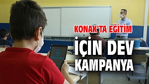 Konak’ta eğitim için dev kampanya