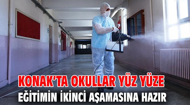 Konak’ta okullar yüz yüze eğitimin ikinci aşamasına hazır