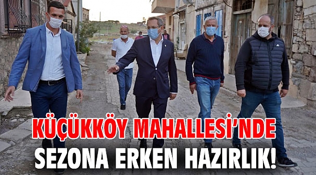 Küçükköy Mahallesi’nde sezona erken hazırlık!